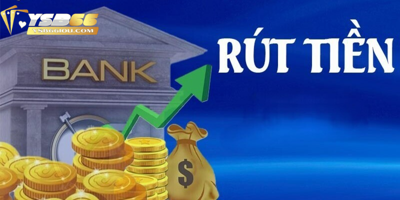 Rút Tiền YSB66 Nhanh Chóng Trên Web Và Tuyệt Đối Bảo Mật 1 Hoàn tất thủ tục rút tiền YSB66 với các bước đơn giản